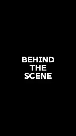 Behind the scene