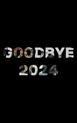 Goodbye 2024