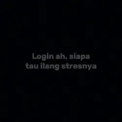 LOGIN AH, SIAPA TAU