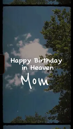 HBD in Heaven, Mom