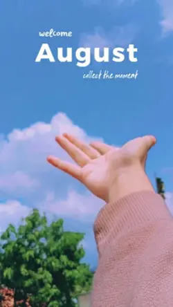Welcome August