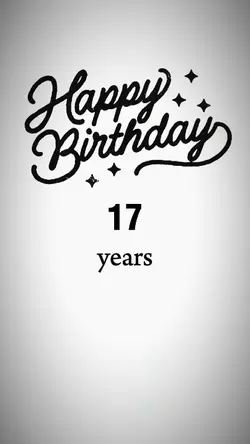 BIRTHDAY 17 YEARS