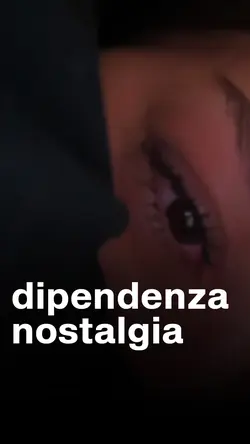 DIPENDENZA NOSTALGIA
