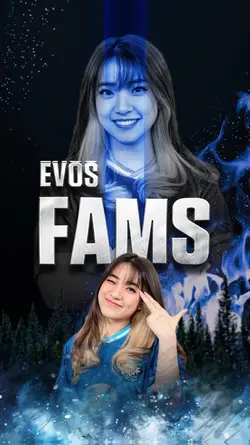 EVOS FAMS Story