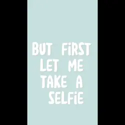 Let me take a selfie