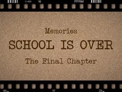 SCHOOL IS OVER