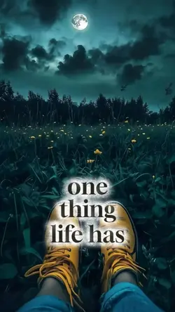 one thing life has