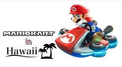 Mario Kart in Hawaii