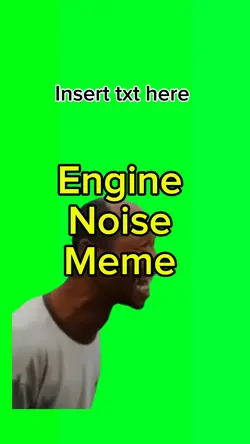 Engine Noise meme