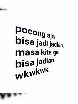 pocong aja bisa jadi