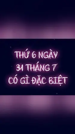 31 tháng 7 có gì