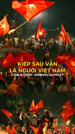 KIẾP SAU VẪN LÀ NGVN