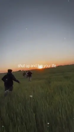 shut up and live