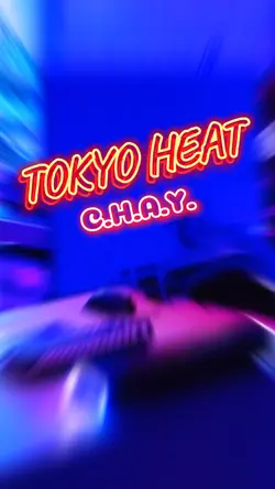 Tokyo Heat Chay