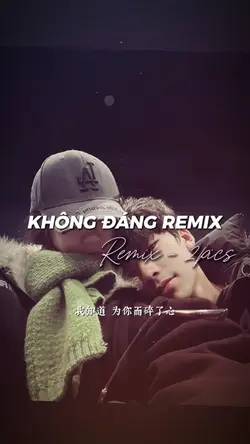 KHÔNG ĐÁNG REMIX
