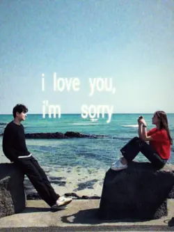 i love you im sorry