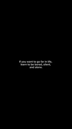 Be alone