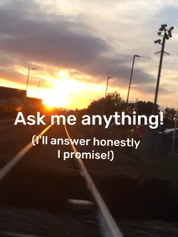 Ask me anything! ❤️