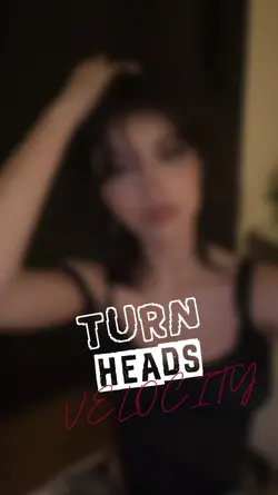 Turn heads velocity 