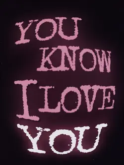 you know i love you