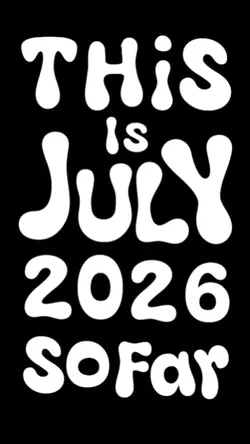 This is July 2026