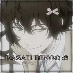 Dazaii bingo :D