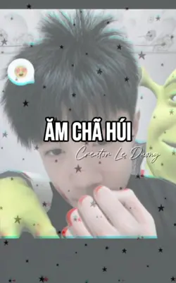 Ăm chã húiii