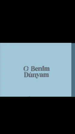 O benim dünyam-lyric