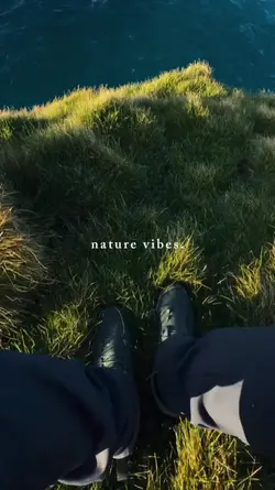 nature vibes