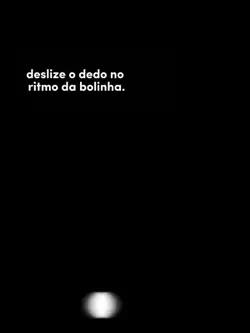 DESLIZE O DEDO
