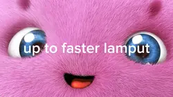 up to faster lamput