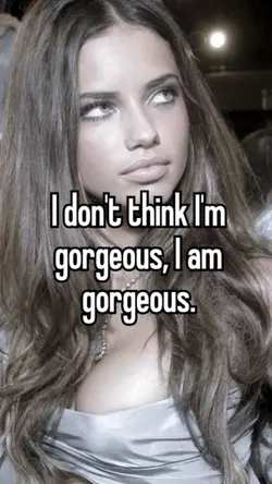 i am gorgeous