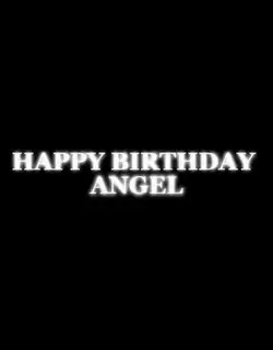 HAPPY B-DAY ANGEL