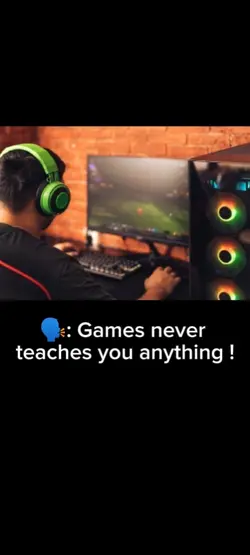 Games Teaches you 