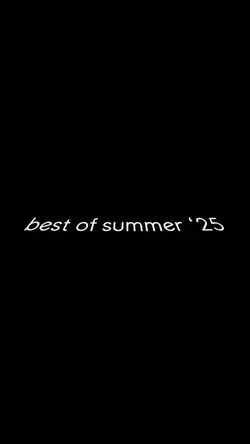 Best of summer 2025
