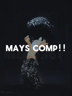 MAYS EDIT COMP!! 