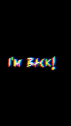 I'm Back