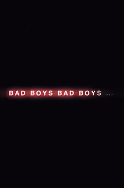 Bad boys bad boys