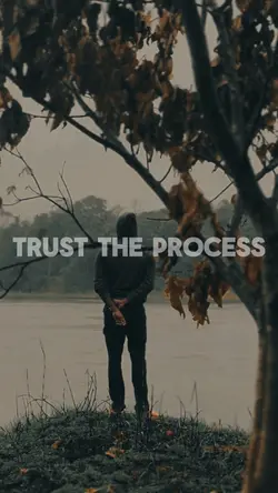 TRUST THE PROCESS