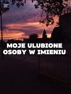 moje ulubione osoby 