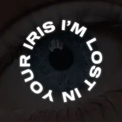I’m lost in you iris