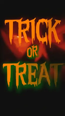 TRICK OR TREAT 
