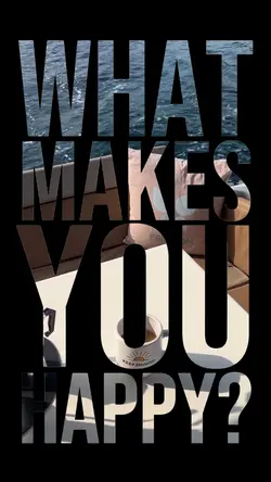 What makes you happy