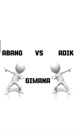 abang vs adik gimana