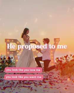 He proposed to me