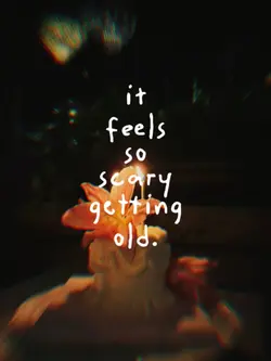 Scary getting old