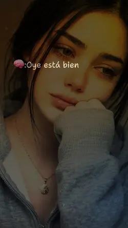 Oye estas bien?
