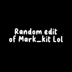 RANDOM EDIT OF MARK