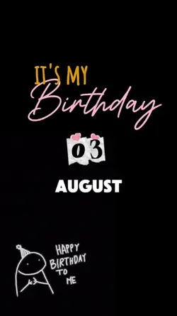 Birthday 3 AUGUST 