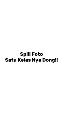 spill foto satu kls